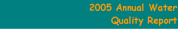 Text Box: 2005 Annual Water Quality Report